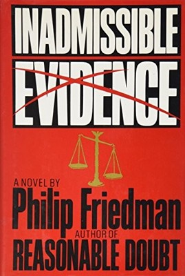 Inadmissible Evidence: A Novel, Friedman, Philip
