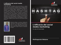 Matlhogonolo Ntekane | L'efficacia Del Social Media Marketing | Taschenbuch
