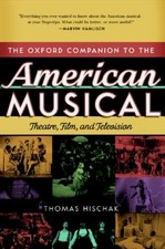 The Oxford Companion to the American Musical : Theatre, Film, and