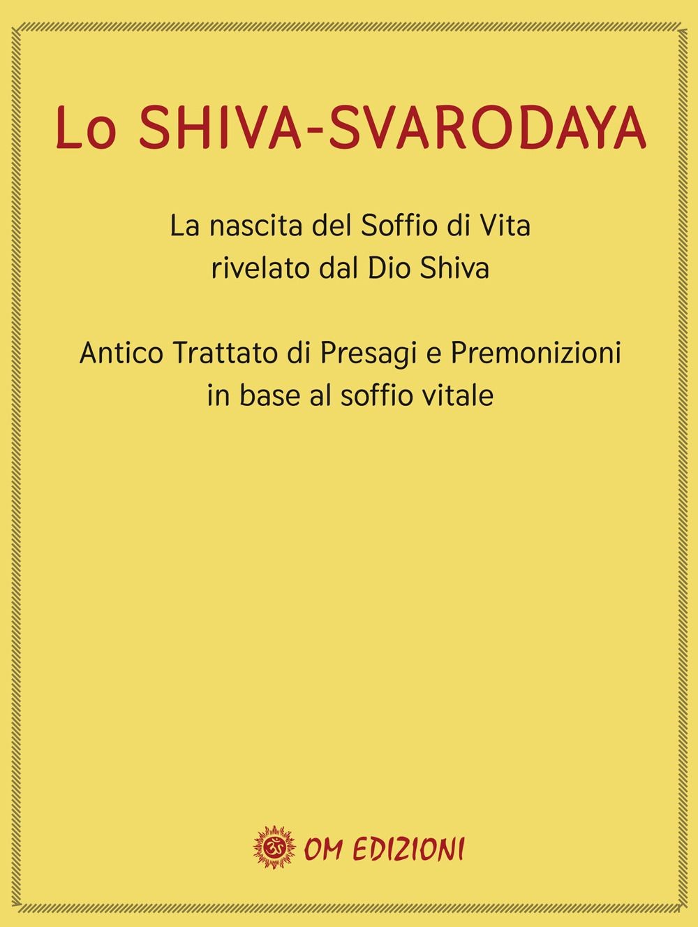 Libri Shiva Svarodaya. La Nascita Del Soffio Di Vita Rivelato Dal Dio Shiva. Ant