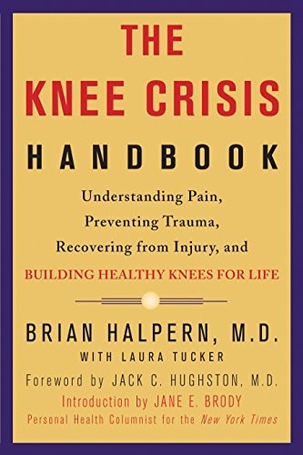 The Knee Crisis Handbook: Understanding Pain, Preventing Trauma,