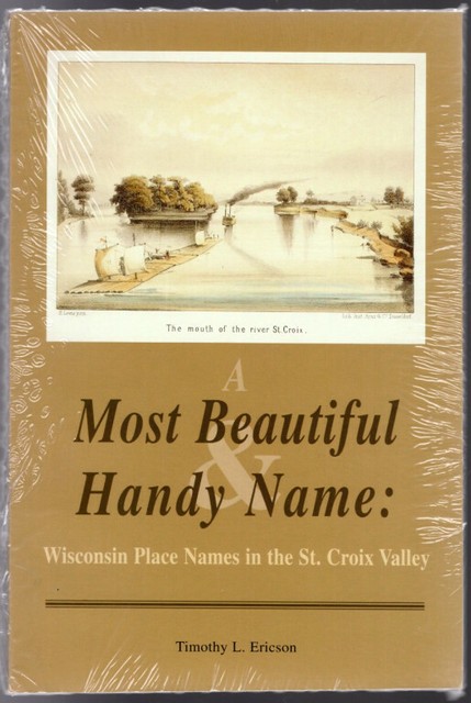 A Most Beautiful And Handy Name : Wisconsin Place Names In The St. Croix  Valley By Timothy L. Ericson (1997, Trade Paperback) For Sale Online | Ebay