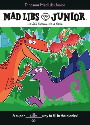 Dinosaur Mad Libs Junior: World's Greatest Word Game - paperback Hara, Eliza...
