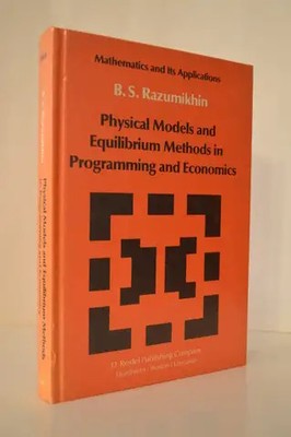 Physical Models and Equilibrium Methods in Programming and Economics B.S. Razu..