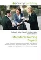 Frederic P. Miller (U. A.) | Macedonia Naming Dispute | Taschenbuch | Englisch
