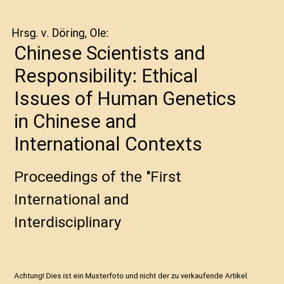 Chinese Scientists and Responsibility: Ethical Issues of Human Genetics in Chine