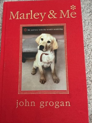 Marley and Me Illustrated Edition : Life and Love with the World's Worst Dog by