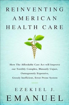 Reinventing American Health Care: How the Affordable Care Act will I - VERY GOOD