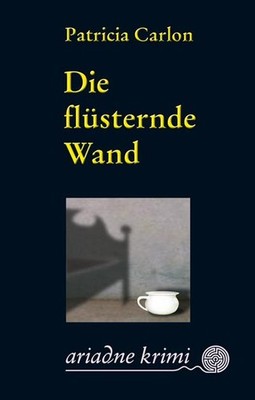 Die flüsternde Wand, Patricia Carlon