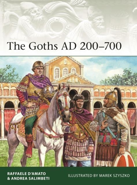 The Goths AD 200-700 by Raffaele D'Amato Paperback