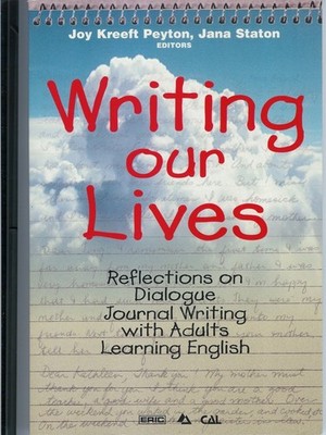 Writing Our Lives: Reflections on Dialogue Journal Writing With Adults Learning 