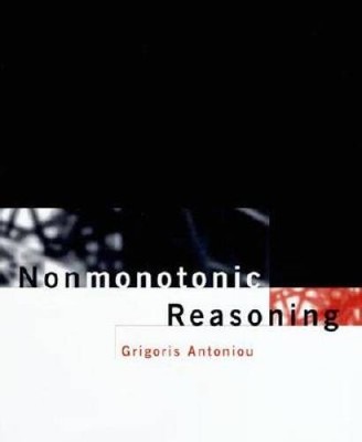Nonmonotonic Reasoning - Hardcover By Antoniou, Grigoris - GOOD