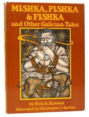 Eric A. Kimmel MISHKA, PISHKA & FISHKA AND OTHER GALICIAN TALES  1st Edition 1st