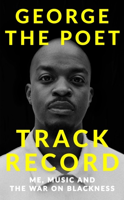Track Record George the Poet Hardback Music Memoir Hip Hop - Image 4