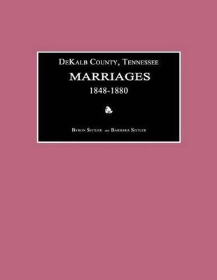 Byron Sistler Barbara Si Dekalb County, Tennessee, Marriages 1848 (Taschenbuch)