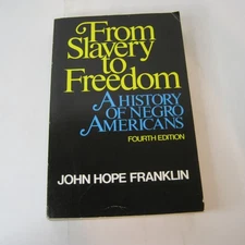 From Slavery to Freedom: A History of Negro Americans by John H Franklin PB 1974