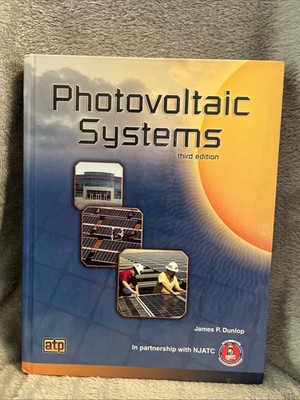 Photovoltaic Systems 3rd Edition Hardback In Part with NJATC By James Dunlop