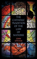 John Eppstein | The Catholic Tradition Of The Law Of Nations | Buch | Englisch