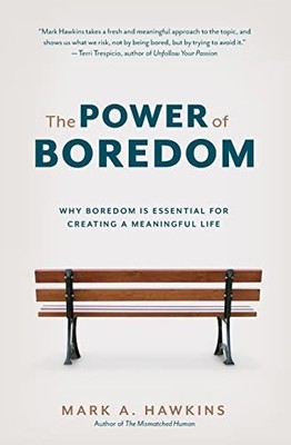 The Power of Boredom Why Bored - GOOD