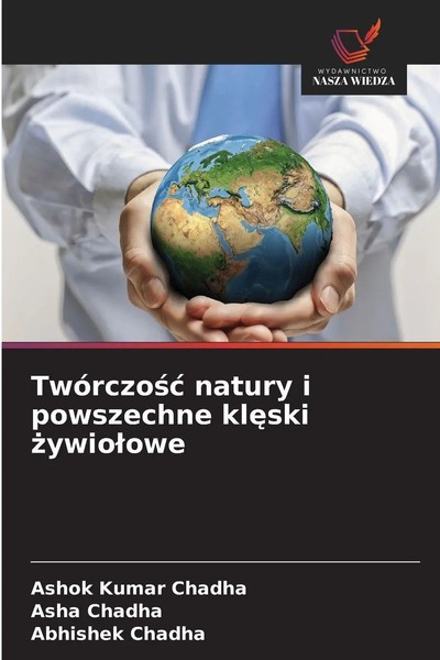TwóRczo¿¿ Natury I Powszechne Kl¿Ski ¿Ywio¿Owe Ashok Kumar Chadha (U. A.) Buch-image
