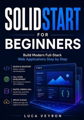 SolidStart for Beginners: Build Modern Full-Stack Web Applications Step by Step 