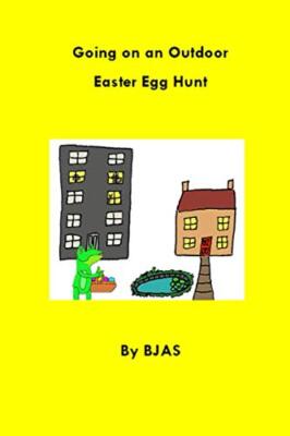 Going on an Outdoor Easter Egg Hunt von Bjas Addy (Taschenbuch, 2021)