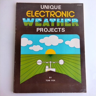 Unique Electronic Weather Projects By Tom Fox 1978