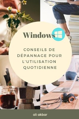 Windows Conseils de dpannage pour l'utilisation quotidienne by Zico Pratama Putr