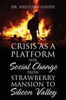 Crisis As A Platform For Social Change From Strawberry Mansion To Silicon Valley