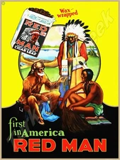 Red Man Chewing Tobacco First In America Metal Sign 3 Sizes to Choose From