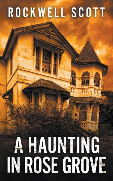 A Haunting In Rose Grove | Rockwell Scott | Taschenbuch | Englisch | 2018-image