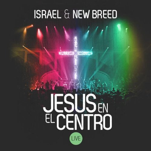 israel houghton and new breed Jesus En El Centro (Spanish) (CD)