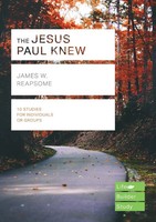 The Jesus Paul Knew (Lifebuilder Study Guides) James Reapsome Taschenbuch 2018