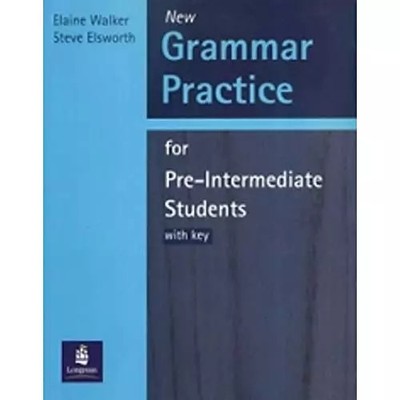 Grammar Practice for Pre-Intermediate Students With Key, Jim Rose et Steve Elswo