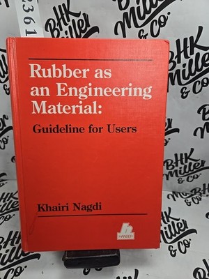 RUBBER AS AN ENGINEERING MATERIAL By Khairi Nagdi - Hardcover