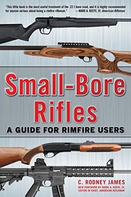 Small-Bore Rifles: A Guide for Rimfi... by James, C. Rodney Paperback / softback