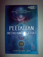 Pleiadian Initiations of Light: A Guide to Energetically Awaken You to the P...