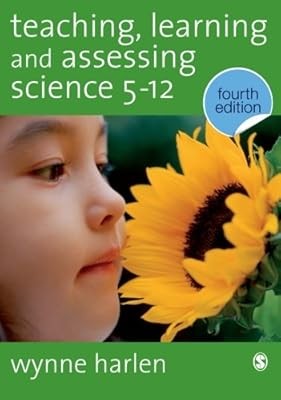 Teaching, Learning and Assessing Science 5-12, Fourth Edition, Harlen, Wynne, Us