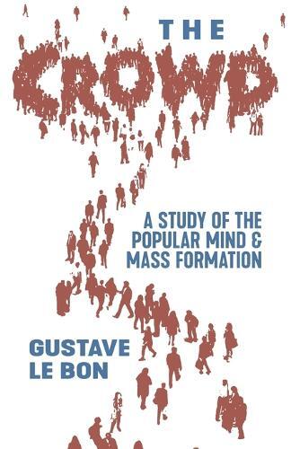 Gustave Le Bon The Crowd (Tascabile)