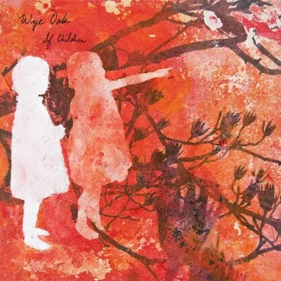 CD Wye Oak If Children DIGIPAK Affairs Of The Heart