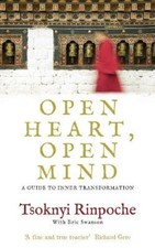Open Heart, Open Mind: A Guide to Inner Transformation. Tsoknyi Rinpoche