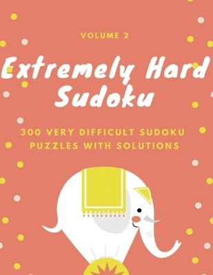 EXTREMELY HARD SUDOKU: 300 VERY DIFFICULT SUDOKU PUZZLES By Rebecca Bean **NEW**
