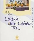 Lächle dem Leben zu: Eine Ermutigung (Eschbacher Buch Verlag am Eschbach