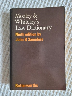 Mozley & Whiteley's Law Dictionary 9th edition John B Saunders Butterworths