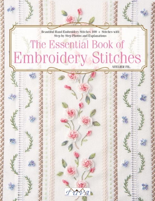 The Essential Book of Embroidery Stitches by Atelier Fil (Paperback Book)