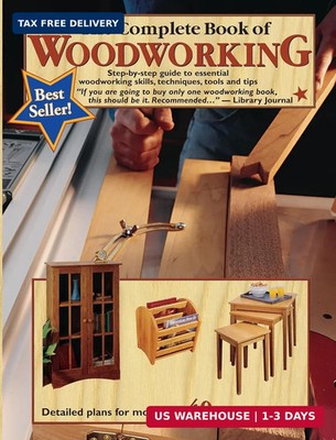 The Complete Book of Woodworking: Step-by-Step Guide to Essential Woodworking Sk