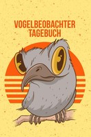 Vogelbeobachter Tagebuch: Logbuch FüR Vogelkundler Und