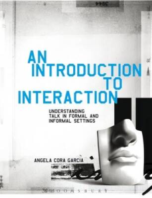 Introduction to Interaction: Understanding Talk in Formal and Infor - VERY GOOD