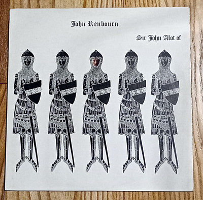 John Renbourn - Sir John Alot Of Merrie Englandes Musyk Thyng & Ye Grene Knyghte
