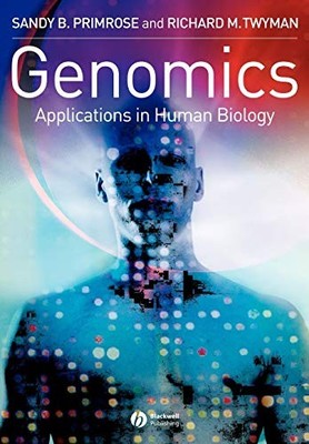 Genomics Applications in Human Biology,Sandy B. Primrose, Richar